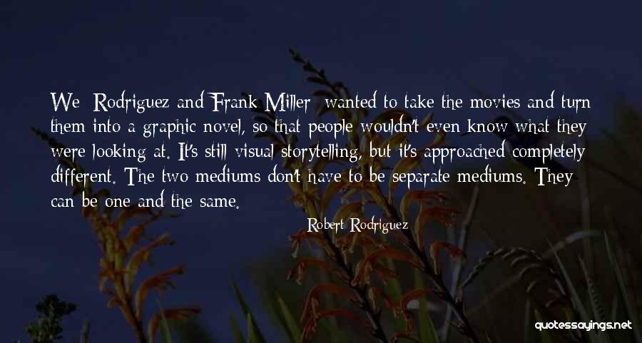 Don T Be The Same Quotes By Robert Rodriguez Don T Be The Same Quotes By Robert Rodriguez