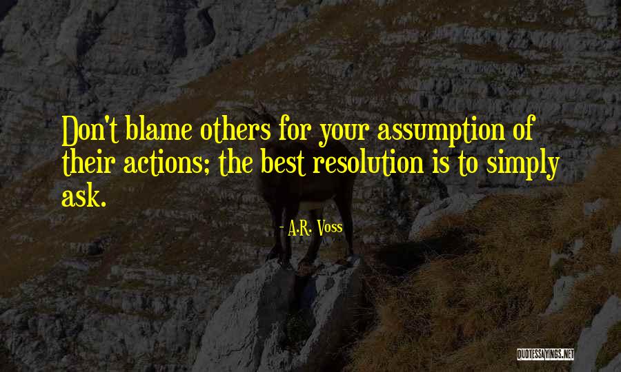 Don T Blame Others Quotes By A.R. Voss Don T Blame Others Quotes By A.R. Voss