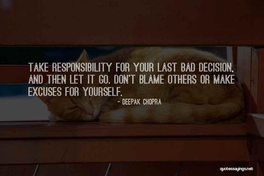 Don T Blame Others Quotes By Deepak Chopra Don T Blame Others Quotes By Deepak Chopra