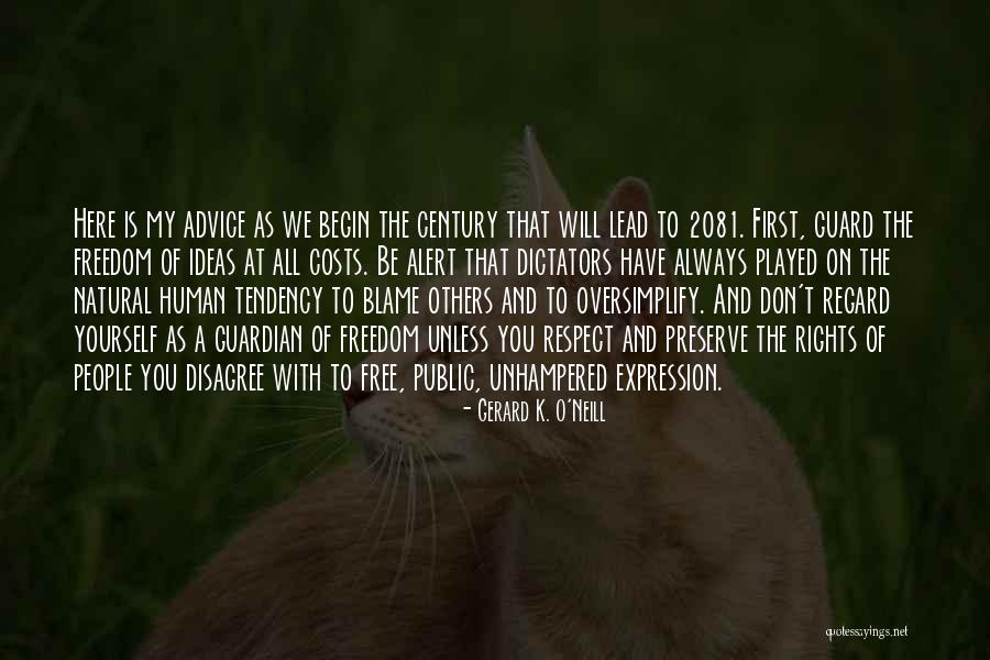 Don T Blame Others Quotes By Gerard K. O'Neill Don T Blame Others Quotes By Gerard K. O'Neill