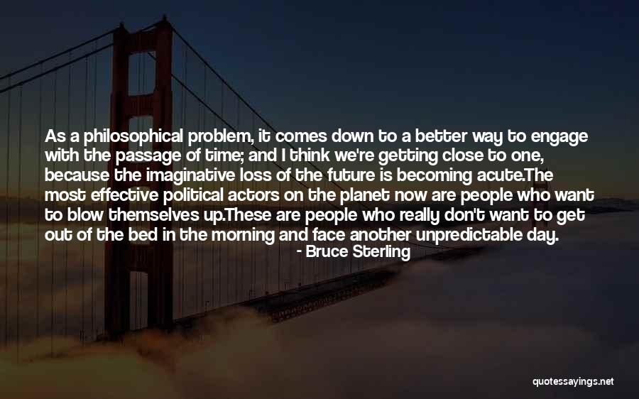 Don T Blow It Quotes By Bruce Sterling Don T Blow It Quotes By Bruce Sterling