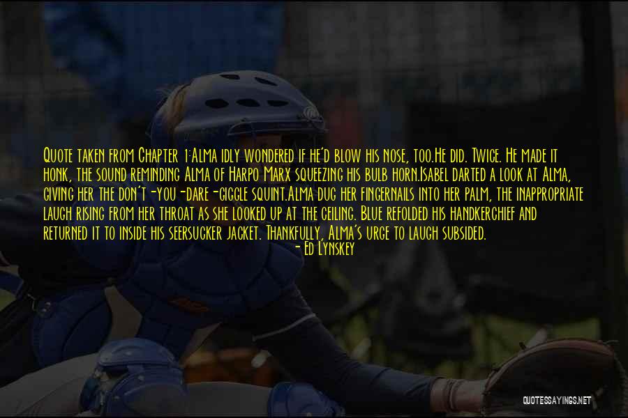 Don T Blow It Quotes By Ed Lynskey Don T Blow It Quotes By Ed Lynskey
