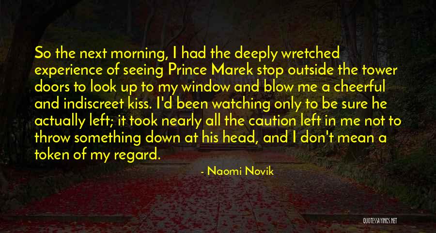 Don T Blow It Quotes By Naomi Novik Don T Blow It Quotes By Naomi Novik