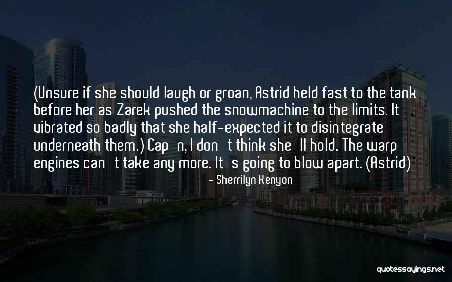 Don T Blow It Quotes By Sherrilyn Kenyon Don T Blow It Quotes By Sherrilyn Kenyon