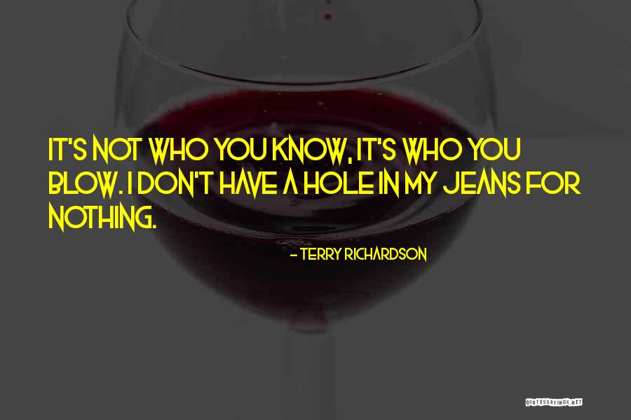 Don T Blow It Quotes By Terry Richardson Don T Blow It Quotes By Terry Richardson