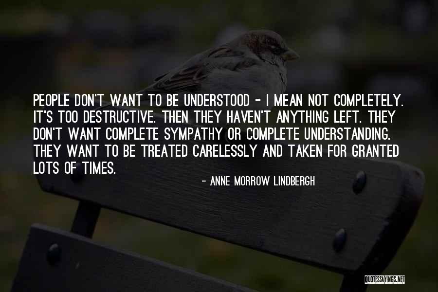 Don T Complete Quotes By Anne Morrow Lindbergh Don T Complete Quotes By Anne Morrow Lindbergh