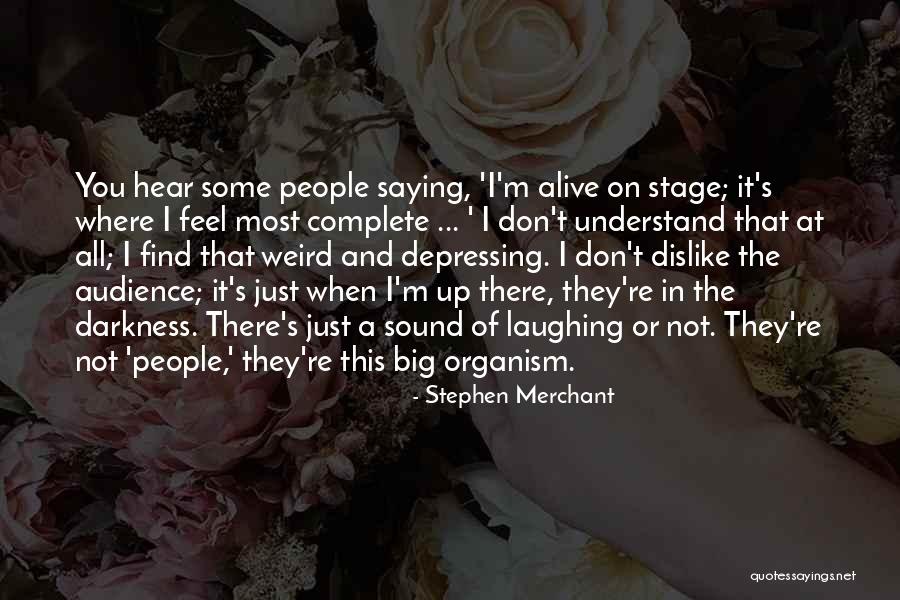 Don T Complete Quotes By Stephen Merchant Don T Complete Quotes By Stephen Merchant
