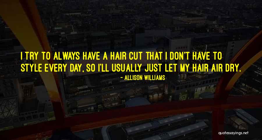 Don T Cut Quotes By Allison Williams Don T Cut Quotes By Allison Williams