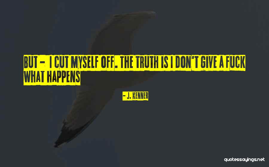 Don T Cut Quotes By J. Kenner Don T Cut Quotes By J. Kenner