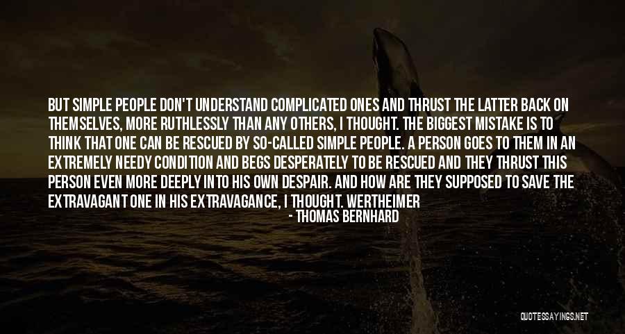 Don T Despair Quotes By Thomas Bernhard Don T Despair Quotes By Thomas Bernhard