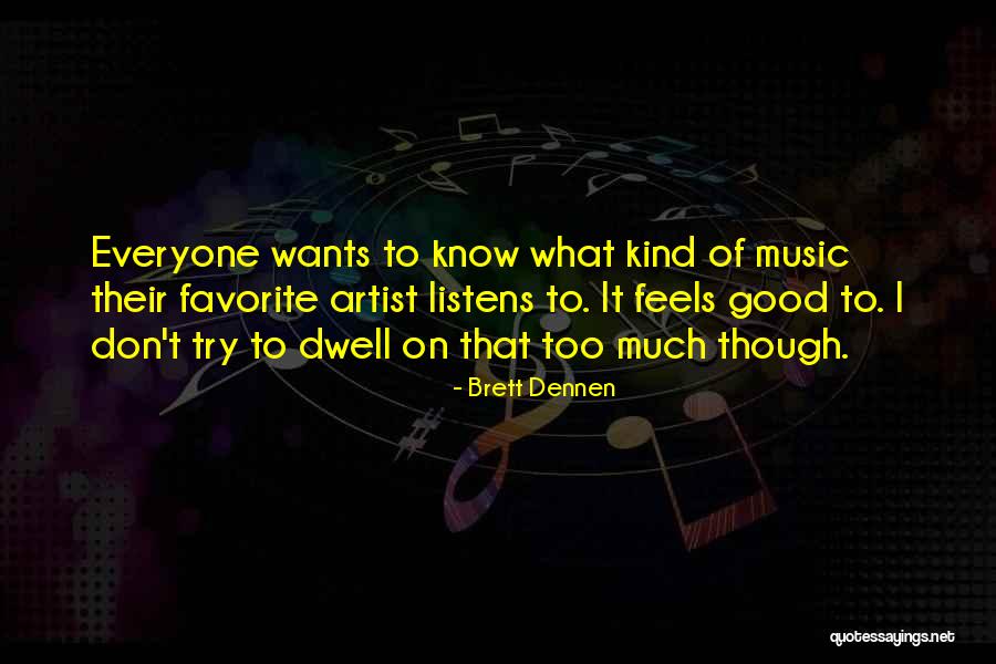 Don T Dwell In The Past Quotes By Brett Dennen Don T Dwell In The Past Quotes By Brett Dennen