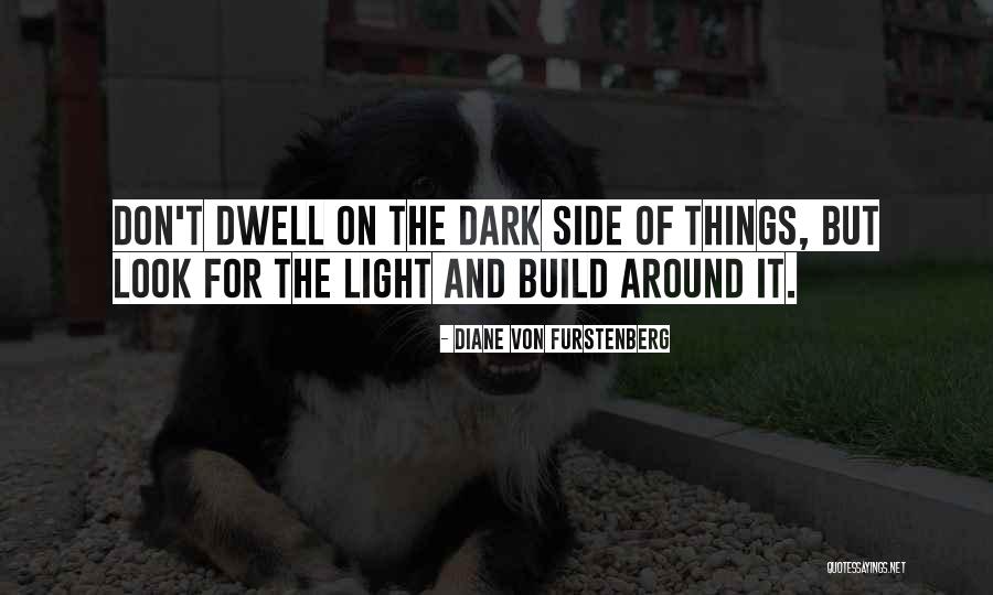 Don T Dwell In The Past Quotes By Diane Von Furstenberg Don T Dwell In The Past Quotes By Diane Von Furstenberg