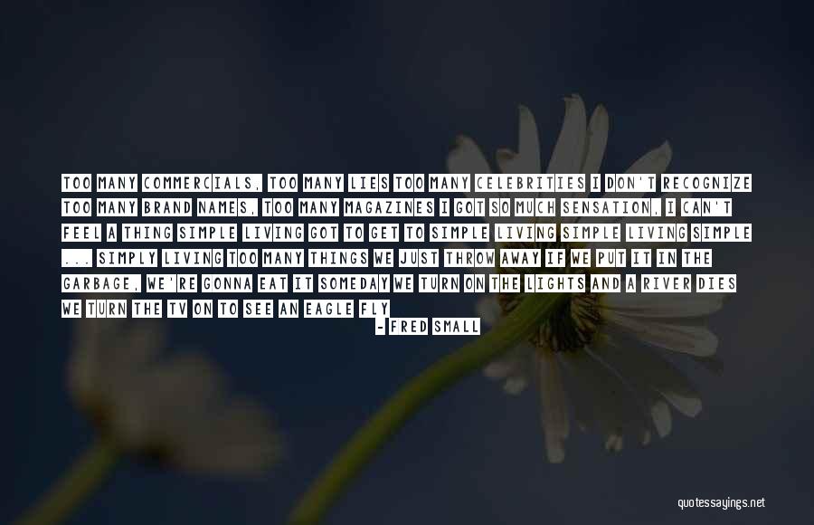 Don T Eat Too Much Quotes By Fred Small Don T Eat Too Much Quotes By Fred Small