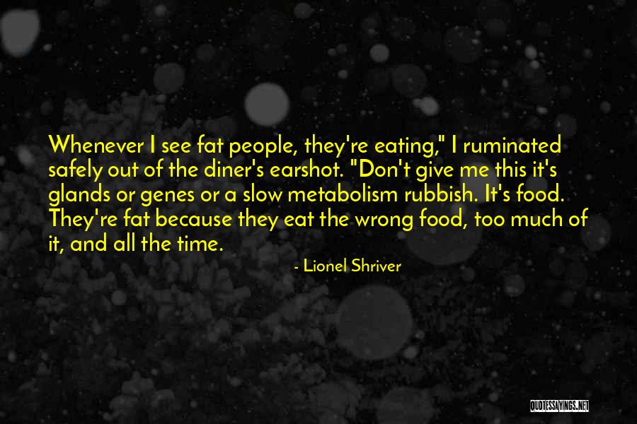 Don T Eat Too Much Quotes By Lionel Shriver Don T Eat Too Much Quotes By Lionel Shriver