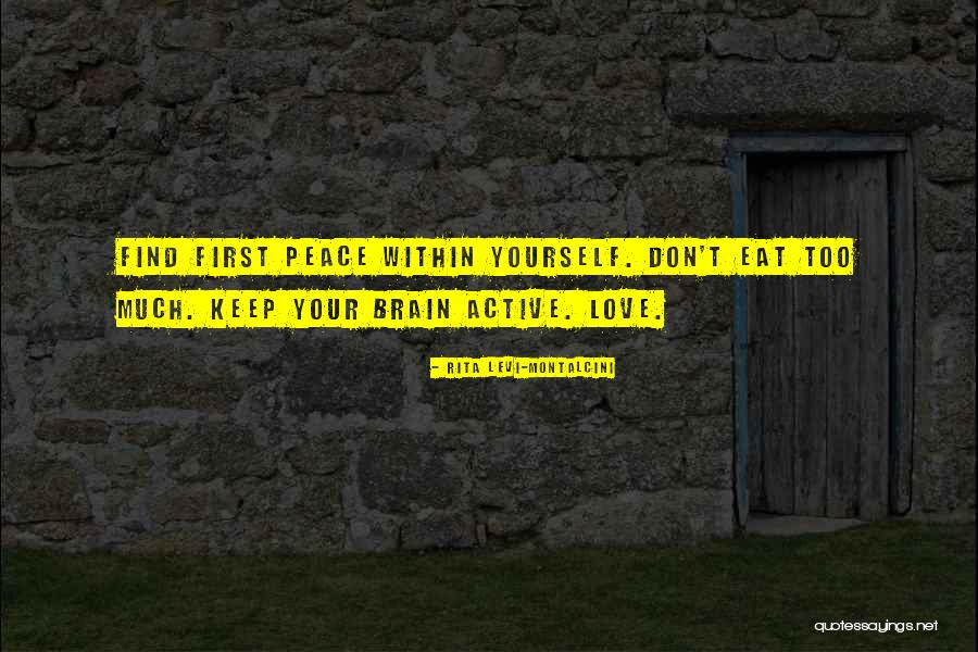 Don T Eat Too Much Quotes By Rita Levi-Montalcini Don T Eat Too Much Quotes By Rita Levi-Montalcini