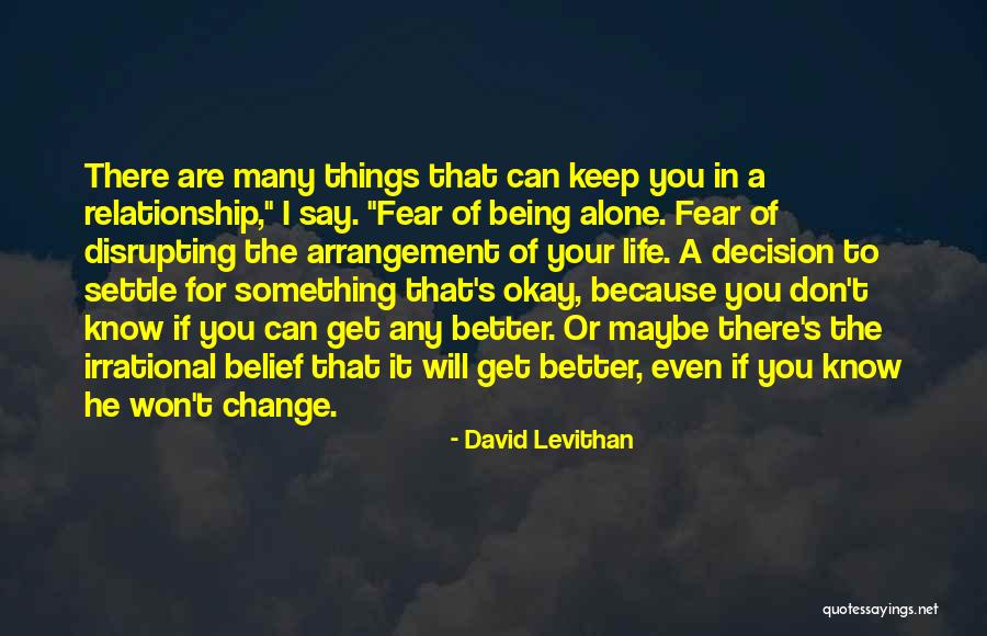 Don T Fear Change Quotes By David Levithan Don T Fear Change Quotes By David Levithan