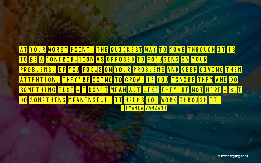 Don T Focus On Problems Quotes By Iyanla Vanzant Don T Focus On Problems Quotes By Iyanla Vanzant
