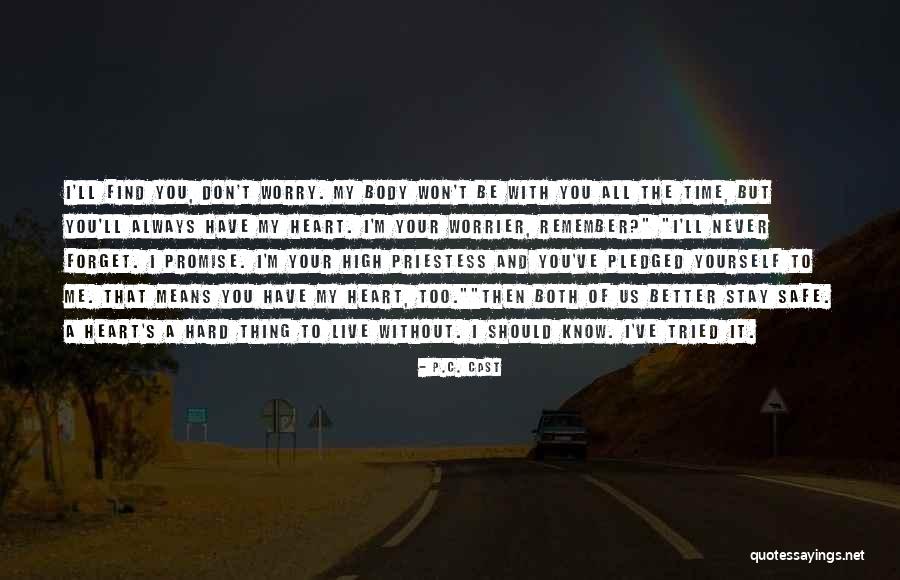 Don T Forget How To Live Quotes By P.C. Cast Don T Forget How To Live Quotes By P.C. Cast