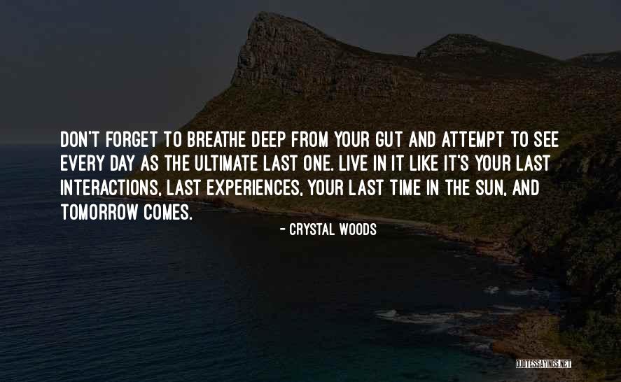 Don T Forget To Breathe Quotes By Crystal Woods Don T Forget To Breathe Quotes By Crystal Woods