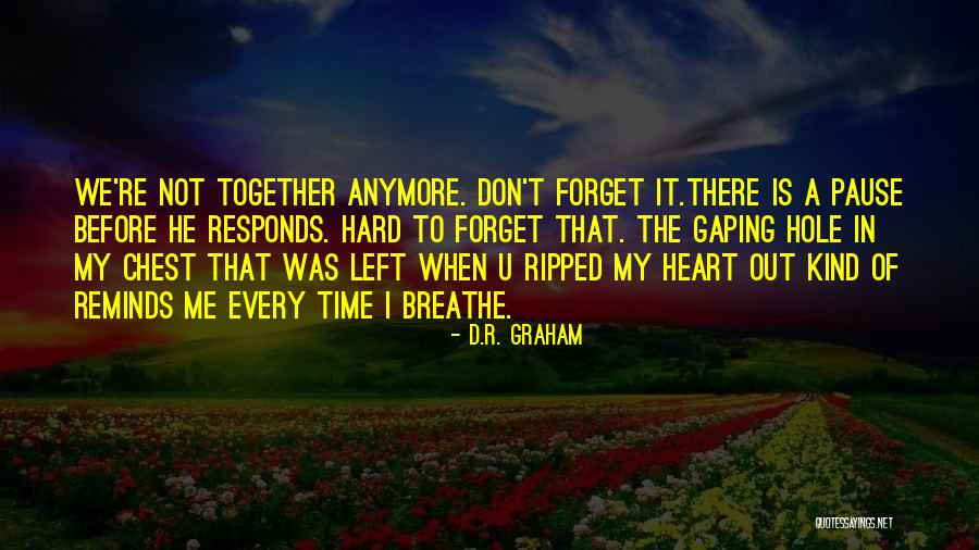 Don T Forget To Breathe Quotes By D.R. Graham Don T Forget To Breathe Quotes By D.R. Graham