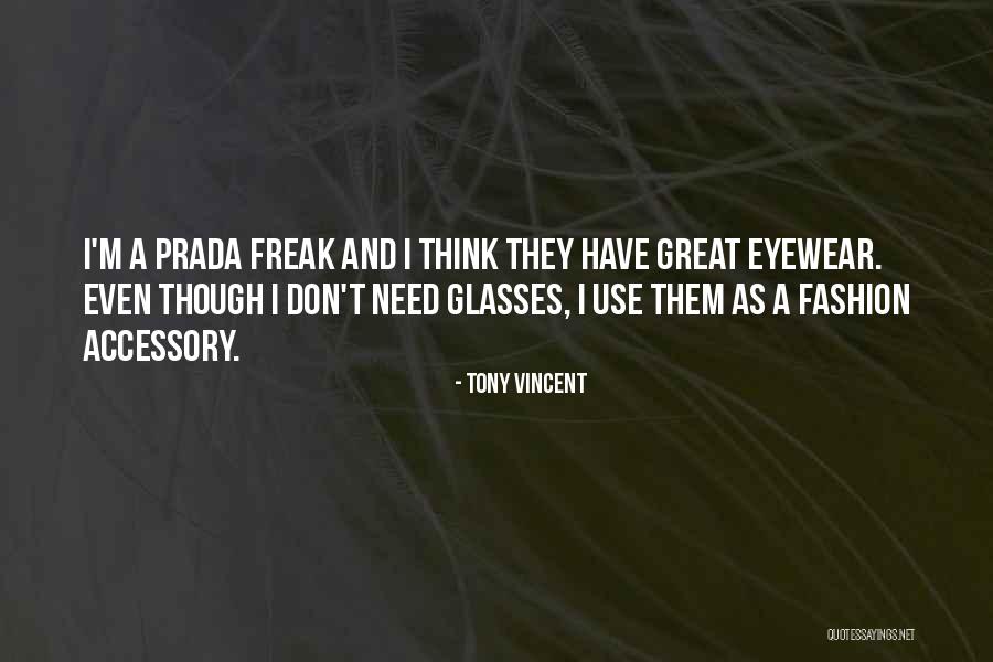 Don T Freak Quotes By Tony Vincent Don T Freak Quotes By Tony Vincent