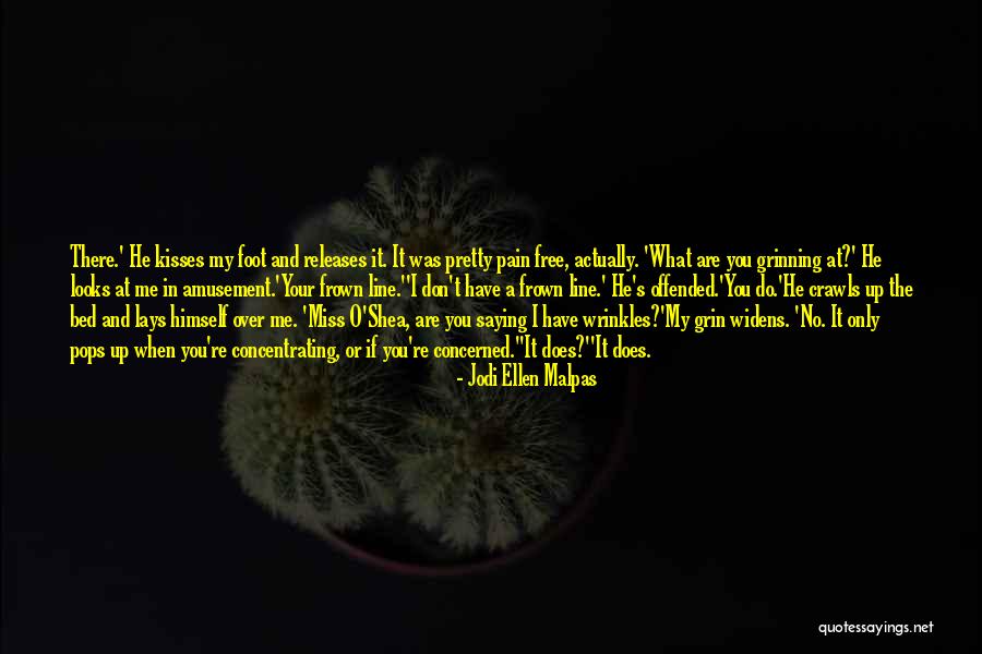 Don T Frown Quotes By Jodi Ellen Malpas Don T Frown Quotes By Jodi Ellen Malpas