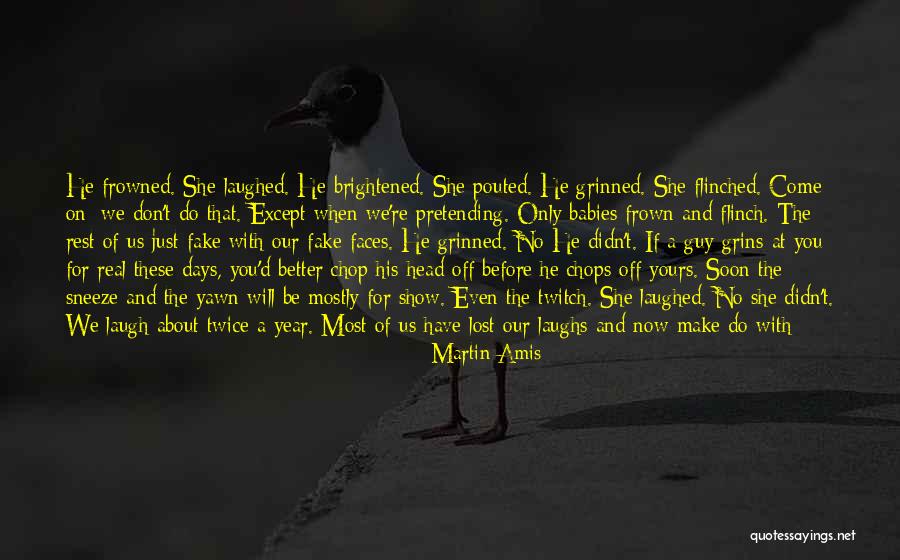 Don T Frown Quotes By Martin Amis Don T Frown Quotes By Martin Amis