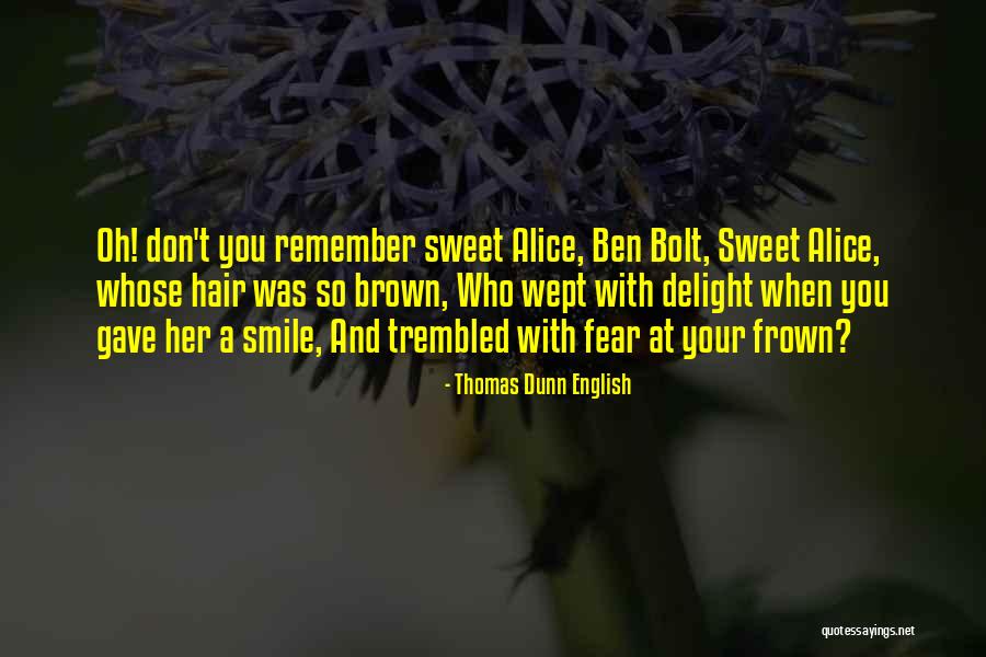 Don T Frown Quotes By Thomas Dunn English Don T Frown Quotes By Thomas Dunn English