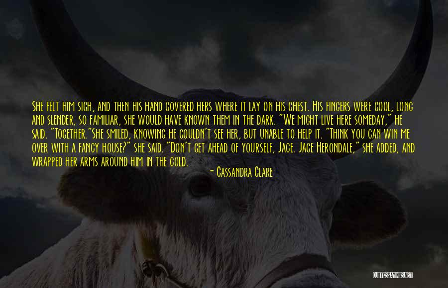 Don T Get Ahead Of Yourself Quotes By Cassandra Clare Don T Get Ahead Of Yourself Quotes By Cassandra Clare