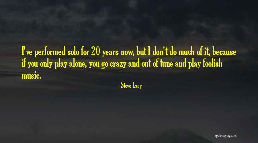 Don T Go Out Alone Quotes By Steve Lacy Don T Go Out Alone Quotes By Steve Lacy