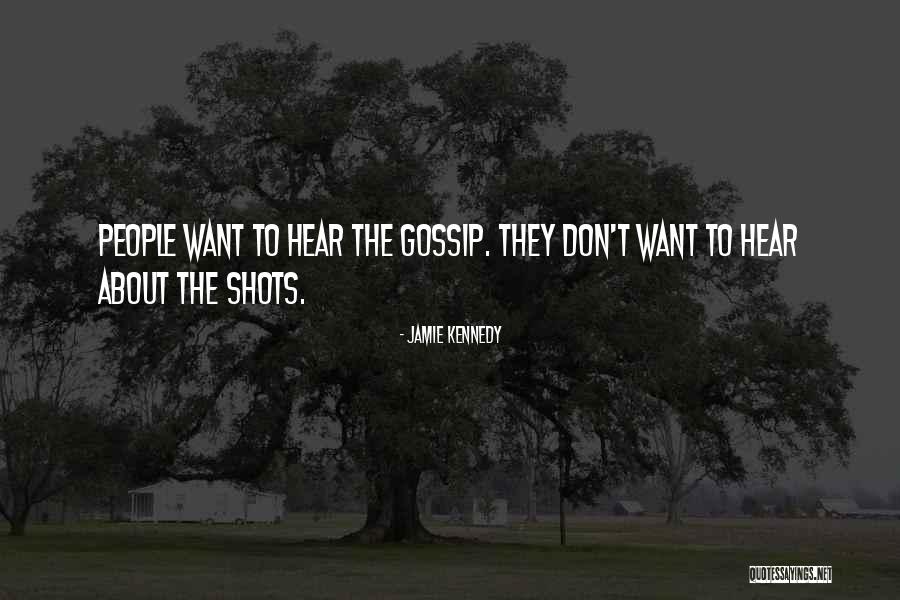 Don T Gossip Quotes By Jamie Kennedy