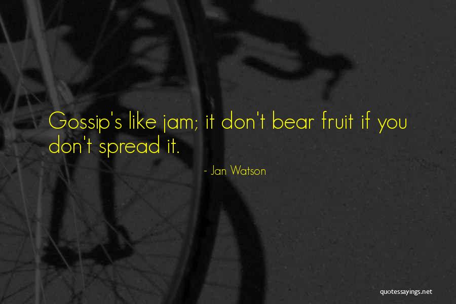 Don T Gossip Quotes By Jan Watson