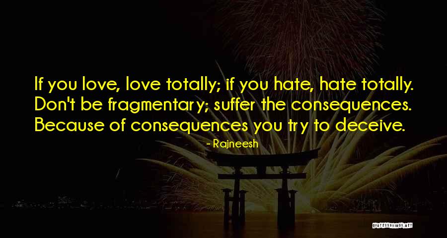Don T Hate Quotes By Rajneesh Don T Hate Quotes By Rajneesh