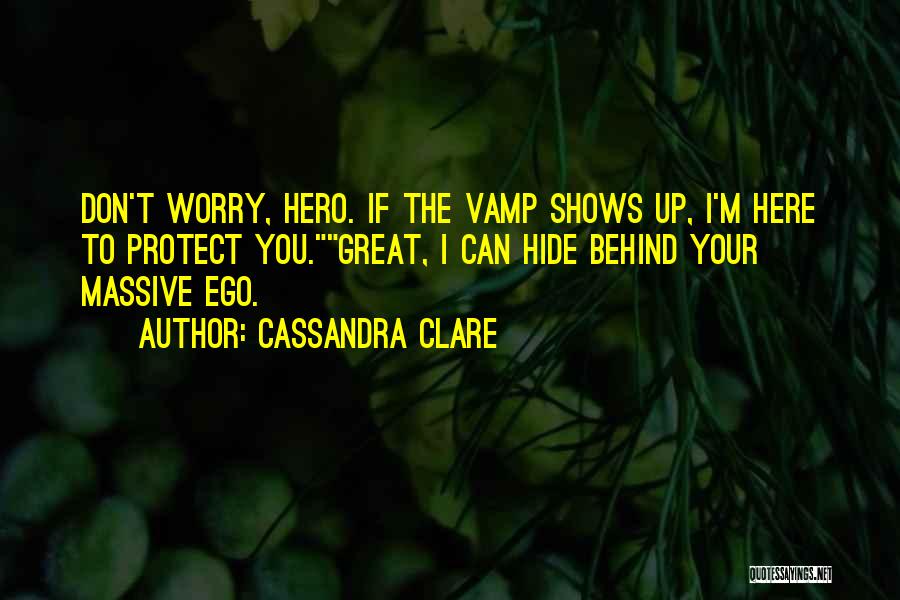 Don T Hide Quotes By Cassandra Clare