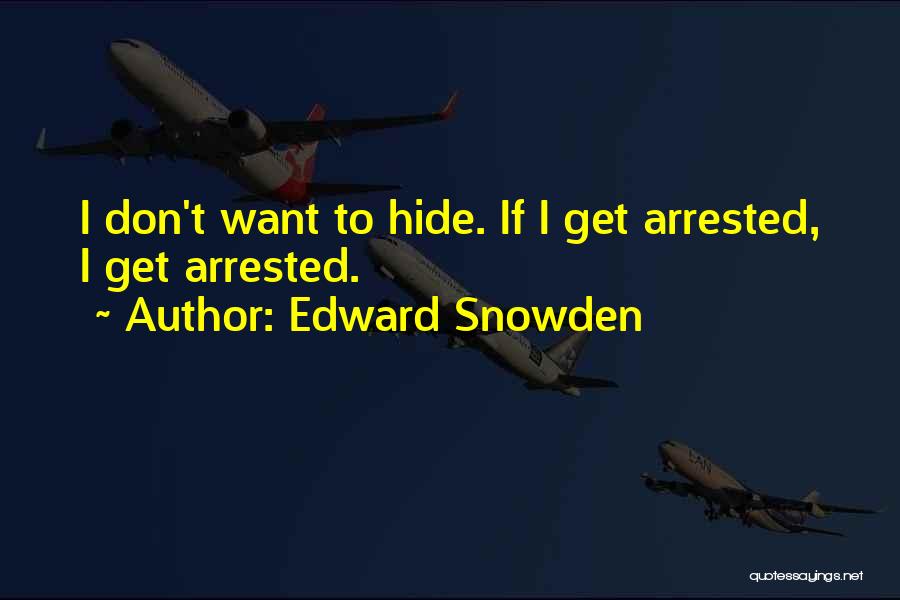Don T Hide Quotes By Edward Snowden