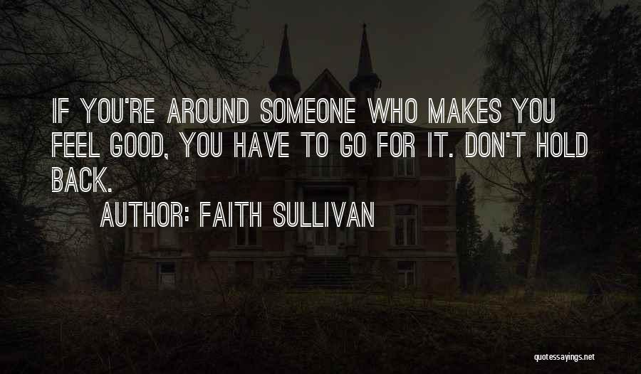 Don T Hold Back Quotes By Faith Sullivan