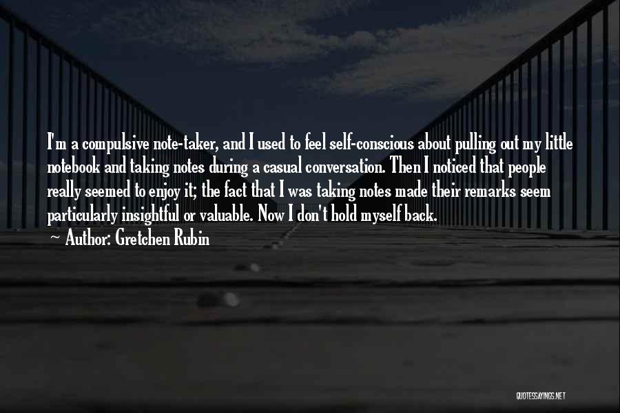Don T Hold Back Quotes By Gretchen Rubin