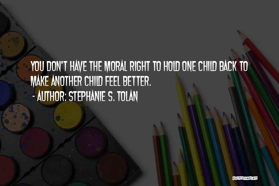 Don T Hold Back Quotes By Stephanie S. Tolan