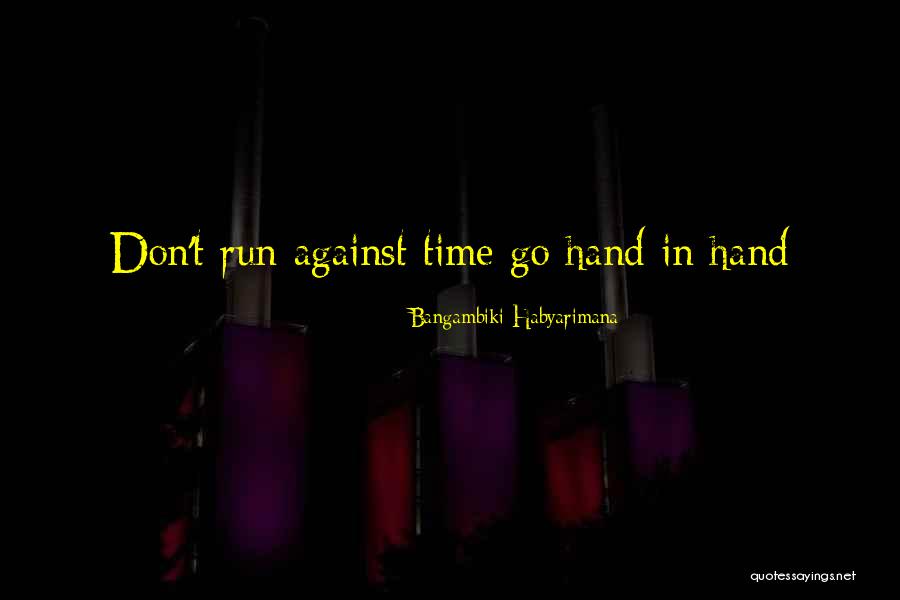 Don T Hurry Quotes By Bangambiki Habyarimana Don T Hurry Quotes By Bangambiki Habyarimana