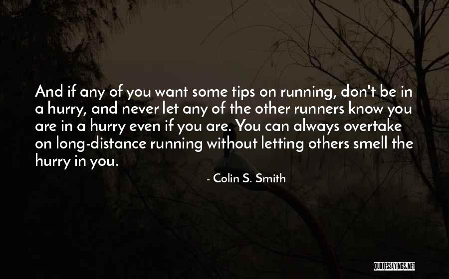 Don T Hurry Quotes By Colin S. Smith Don T Hurry Quotes By Colin S. Smith