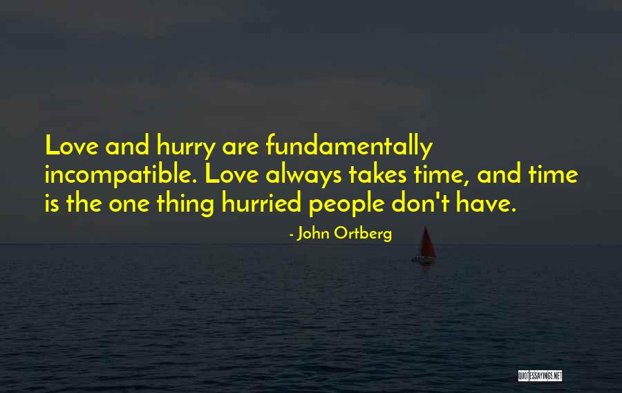 Don T Hurry Quotes By John Ortberg Don T Hurry Quotes By John Ortberg