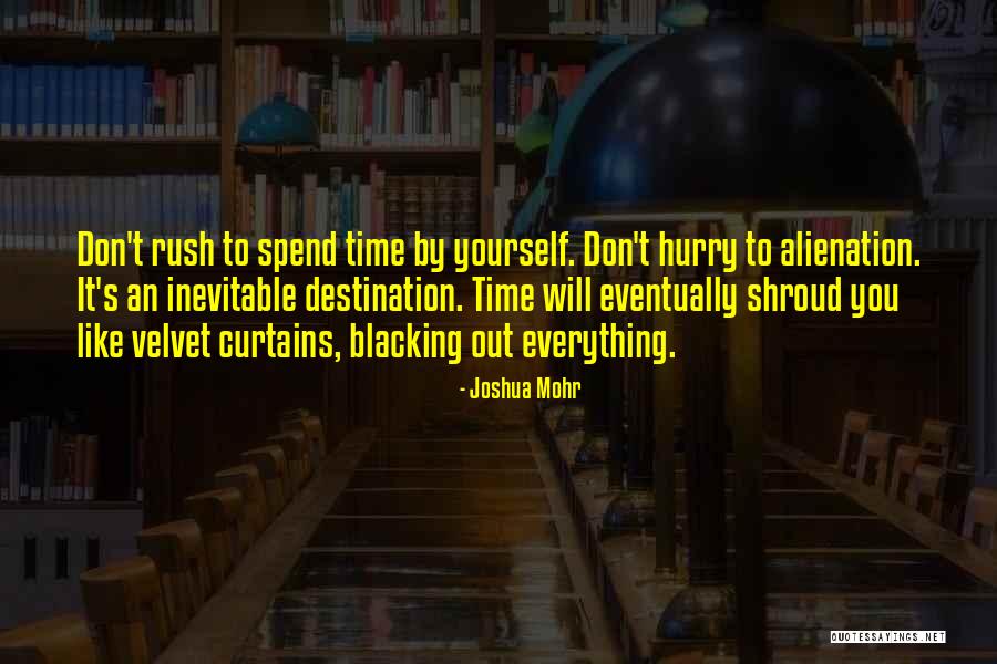 Don T Hurry Quotes By Joshua Mohr Don T Hurry Quotes By Joshua Mohr