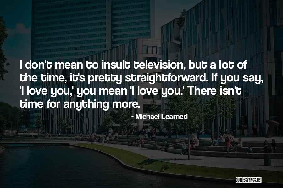 Don T Insult Quotes By Michael Learned Don T Insult Quotes By Michael Learned
