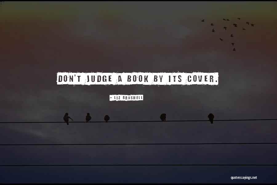 Don T Judge A Book By It S Cover Quotes By Liz Braswell Don T Judge A Book By It S Cover Quotes By Liz Braswell