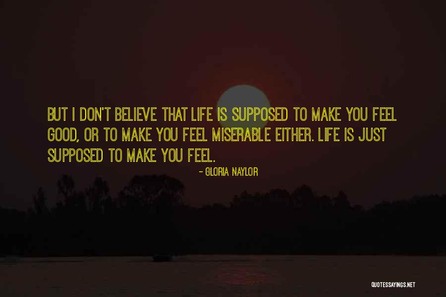 Don T Just Believe Quotes By Gloria Naylor Don T Just Believe Quotes By Gloria Naylor