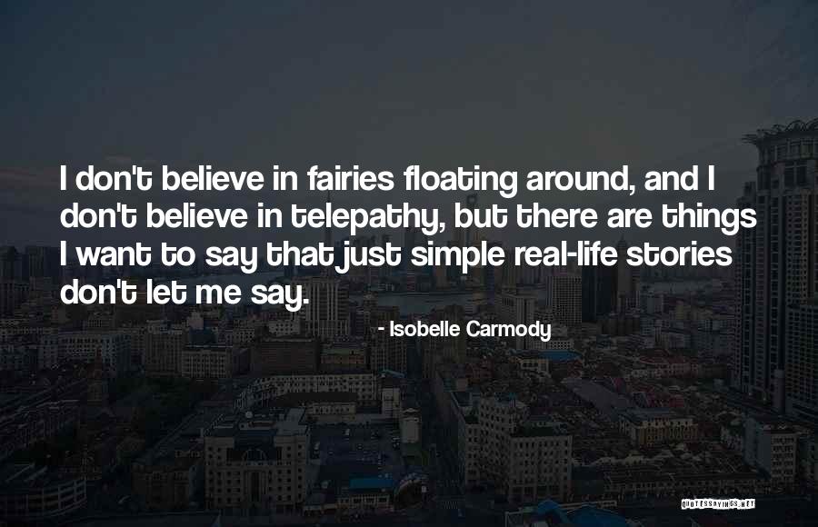 Don T Just Believe Quotes By Isobelle Carmody Don T Just Believe Quotes By Isobelle Carmody