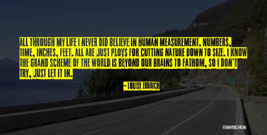 Don T Just Believe Quotes By Louise Erdrich Don T Just Believe Quotes By Louise Erdrich