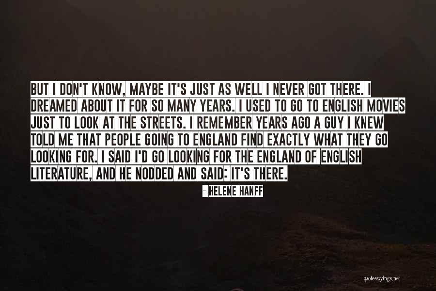 Don T Just Look Quotes By Helene Hanff Don T Just Look Quotes By Helene Hanff