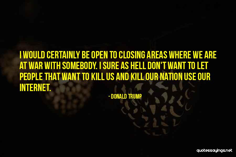Don T Kill Quotes By Donald Trump Don T Kill Quotes By Donald Trump