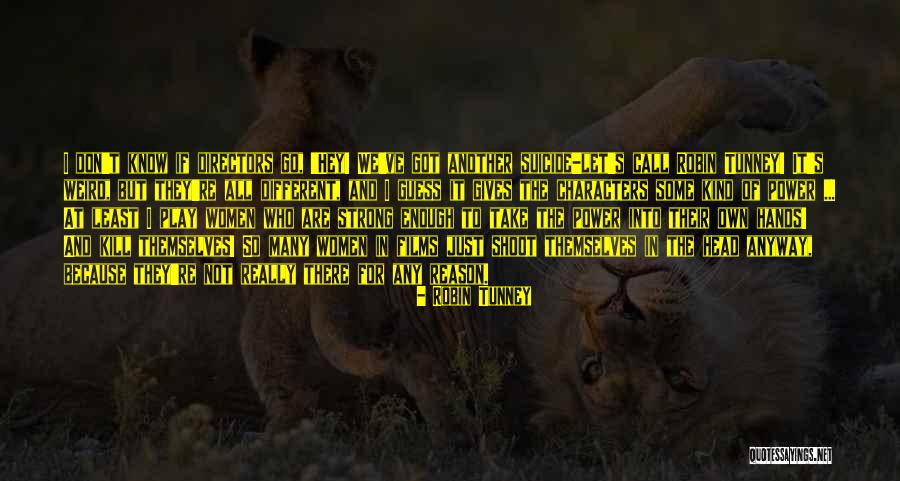 Don T Kill Quotes By Robin Tunney Don T Kill Quotes By Robin Tunney